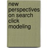 New Perspectives on Search Click Modeling door Si Shen