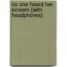 No One Heard Her Scream [With Headphones] by Jordan Dane