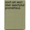 Noch ein Wort über Aeschylus' Prometheus by Friedrich Schoemann Georg