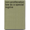 Non-Proliferation Law as a Special Regime by Daniel H. Joyner