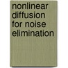 Nonlinear Diffusion For Noise Elimination door Dmitry Kovkov