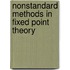 Nonstandard Methods in Fixed Point Theory