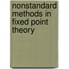 Nonstandard Methods in Fixed Point Theory door Asuman G. Aksoy