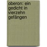 Oberon: Ein Gedicht in vierzehn Gefängen door M. Wieland C.