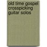 Old Time Gospel Crosspicking Guitar Solos by Dix Bruce