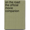 On the Road: The Official Movie Companion by Mk2 Media