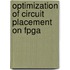Optimization Of Circuit Placement On Fpga