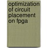 Optimization Of Circuit Placement On Fpga door Sandip Sahoo