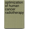 Optimization of Human Cancer Radiotherapy door G.W. Swan
