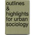Outlines & Highlights For Urban Sociology