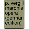 P. Vergili Maronis Opera (German Edition) by Johann Glock