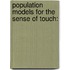 Population Models For The Sense Of Touch: