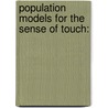 Population Models For The Sense Of Touch: door Burak Güçlü