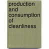 Production And Consumption Of Cleanliness door Chandan Bose