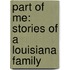 Part of Me: Stories of a Louisiana Family