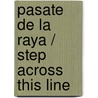 Pasate de la raya / Step Across this Line door Salman Rushdie