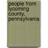 People from Lycoming County, Pennsylvania