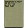 Personenschifffahrt im Moseltal 1830-1980 by Karl-Josef Gilles