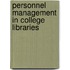 Personnel Management in College Libraries