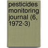 Pesticides Monitoring Journal (6, 1972-3) by United States Environmental Division