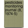 Pesticides Monitoring Journal (8, 1974-5) door United States Environmental Division