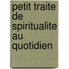 Petit Traite de Spiritualite Au Quotidien by Amselm Grün