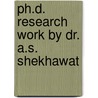Ph.D. Research Work by Dr. A.S. Shekhawat door Amit Shekhawat