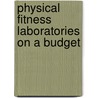 Physical Fitness Laboratories On A Budget door Terry Housh