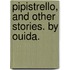 Pipistrello, and other stories. By Ouida.