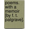Poems. With a memoir [by F. T. Palgrave]. by Arthur Hugh Clough