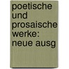 Poetische und prosaische Werke: Neue ausg by Mueller Arthur