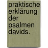 Praktische Erklärung der Psalmen Davids. door Matthew Henry