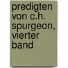 Predigten von C.H. Spurgeon, vierter Band by Charles H. Spurgeon