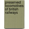Preserved Locomotives of British Railways door Sir Peter Hall