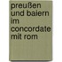 Preußen und Baiern im Concordate mit Rom