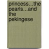 Princess...The Pearls...and The Pekingese door Elizabeth Jamie Katz
