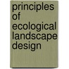 Principles of Ecological Landscape Design door Travis Beck