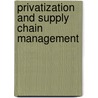 Privatization And Supply Chain Management door L. Harris