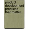 Product Development Practices that Matter by Nisheeth Gupta