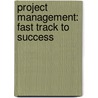 Project Management: Fast Track to Success door Simon Derry