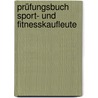 Prüfungsbuch Sport- und Fitnesskaufleute by Jürgen Baumann