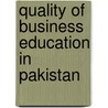 Quality of Business Education in Pakistan by Rukhsar Ahmed