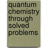 Quantum Chemistry Through Solved Problems door Raghab Parajuli