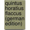 Quintus Horatius Flaccus (German Edition) by Lucian Müller