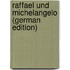 Raffael Und Michelangelo (German Edition)