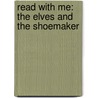 Read With Me: The Elves And The Shoemaker door Nick Page