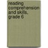 Reading Comprehension and Skills, Grade 6