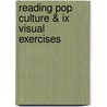 Reading Pop Culture & Ix Visual Exercises by Jeffrey Ousborne