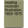 Reading Victorian Illustration, 1855-1875 door Simon Cooke