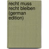 Recht Muss Recht Bleiben (German Edition) door Immanuel Bekker Ernst